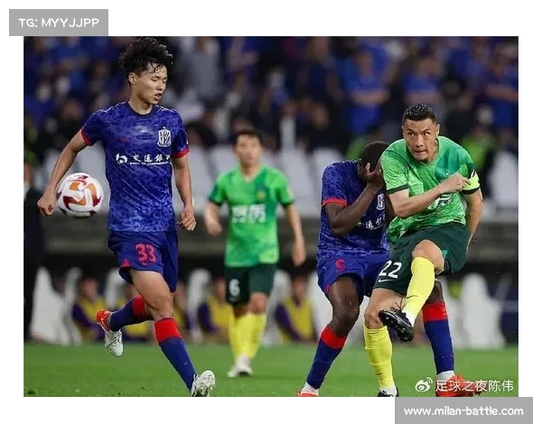 中超两强争锋，上海申花与北京国安的对决